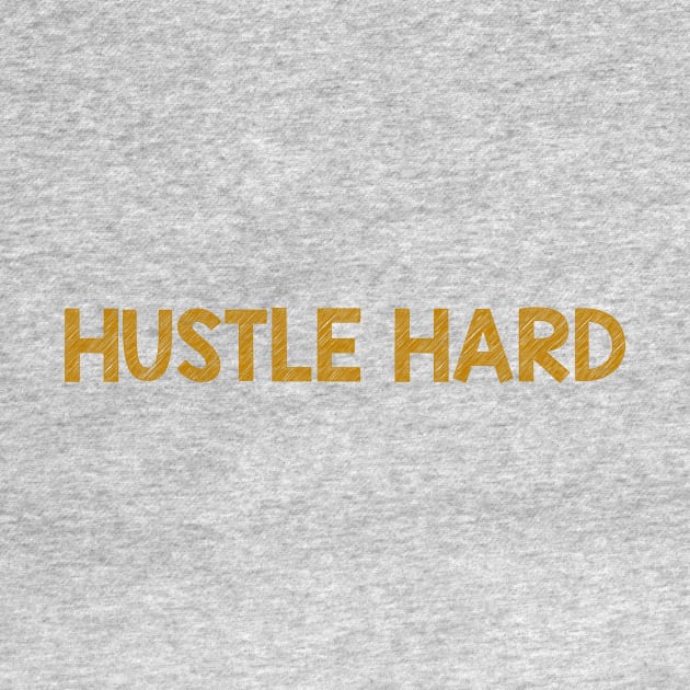 Hustle Hard by alblais